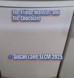 White fridge door with stylized blue title text: “The Fridge Monster and The Chocolate © Susan Lane SLCM 2025.”