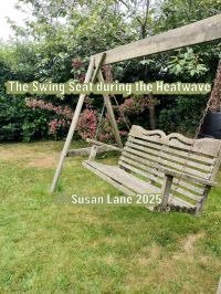 Wooden swing seat in a lush garden during a summer heatwave, evoking the restless warmth and quiet stillness described in Susan Lane’s poem “Night Heat. with overlaid text "The Swing Seat during the Heatwave" and "© Susan Lane 2025"