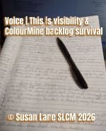An open notebook shows the handwritten draft of a poem, with a black pen resting diagonally across the page. A softly blurred computer screen sits in the background. Overlaid orange text reads “Voice | This is visibility & ColourMine backlog survival © Susan Lane SLCM 2026.